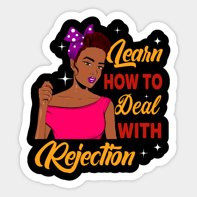 Learn How To Deal With Rejection Sticker by funkyteesfunny